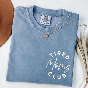 NEW Comfort Colors Tired Moms Club Crewneck Minimalist Tee Shirt, New Mom Gifts